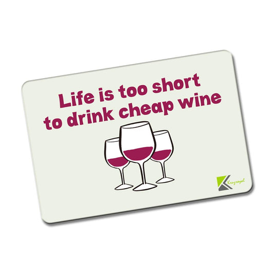 Kruzroyal FM148 LIFE IS TOO SHORT TO DRINK CHEAP WINE Novelty Funny Gift Idea Glossy Rectangle Metal Fridge Magnet