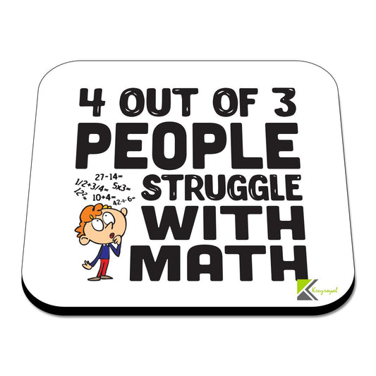 CS302 4 Out of 3 People Struggle with Math Novelty Funny Coffee Tea Drink Gift Glossy MDF Wooden Coaster