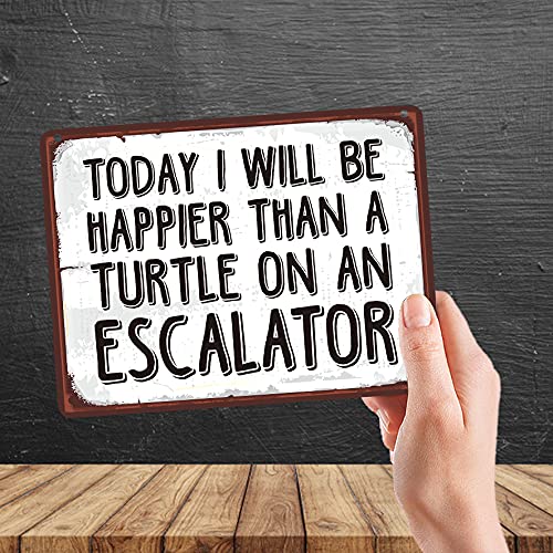 Kruzroyal MP094 Today i will be happier than a turtle on an escalator Funny Novelty Retro Vintage Metal Wall Sign Plaque 20cm x 15cm