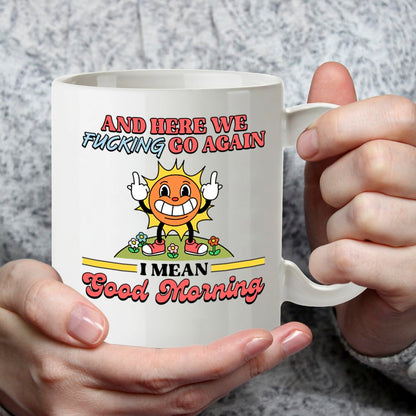 Kruzroyal Here We F*cking Go Again Funny Coffee Mug - 11oz Sarcastic Novelty Cup - Gag Gift for Coworkers, Men, Mom & Women