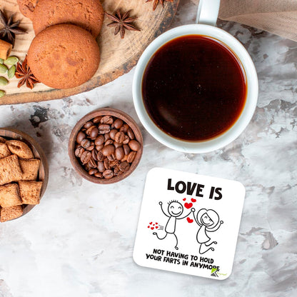 CS871 Love is not Having to Hold Your Farts in Anymore Novelty Funny Coffee Tea Drink Gift Glossy MDF Wooden Coaster