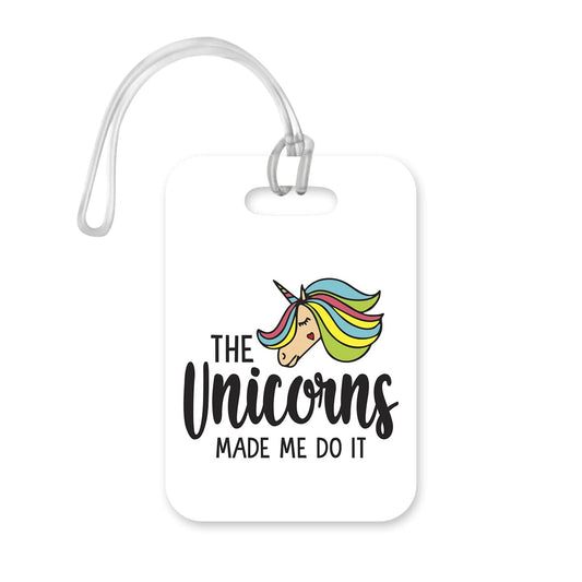 LT111 The Unicorns Made Me Do It Novelty Funny Unique Designer Gift Glossy Plastic Suitcase Luggage Tag
