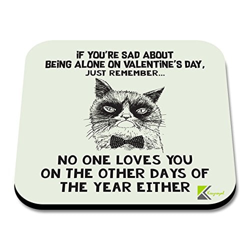 CS112 Being Single on Valentine's Day/no one Loves You/Valentine Day Gift Novelty Funny Coffee Tea Drink Gift Glossy MDF Wooden Coaster