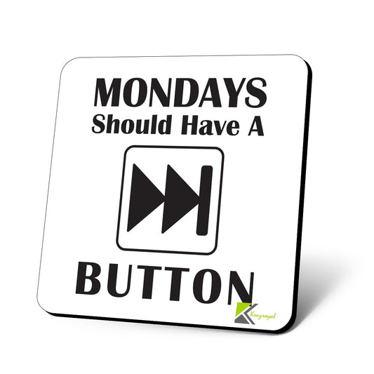 CS901 Mondays Should Have a Forward Button Novelty Funny Coffee Tea Drink Gift Glossy MDF Wooden Coaster