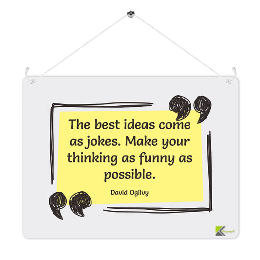 MP242 The best ideas come as jokes.Make your thinking as funny as possible - David Ogilvy Funny Novelty Retro Vintage Metal Wall Sign Plaque 20cm x 15cm
