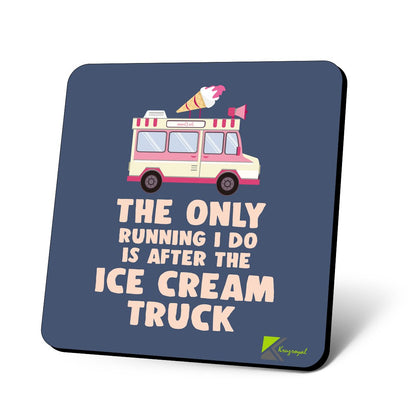 CS640 The only Running i do is After The ice Cream Truck Novelty Funny Coffee Tea Drink Gift Glossy MDF Wooden Coaster