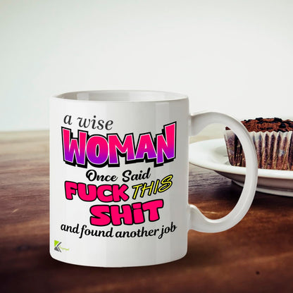 Kruzroyal Wise Woman Funny Leaving Gift Mug - 11oz Ceramic Cup for Coworker, New Job - Sarcastic Gag Gift for Women