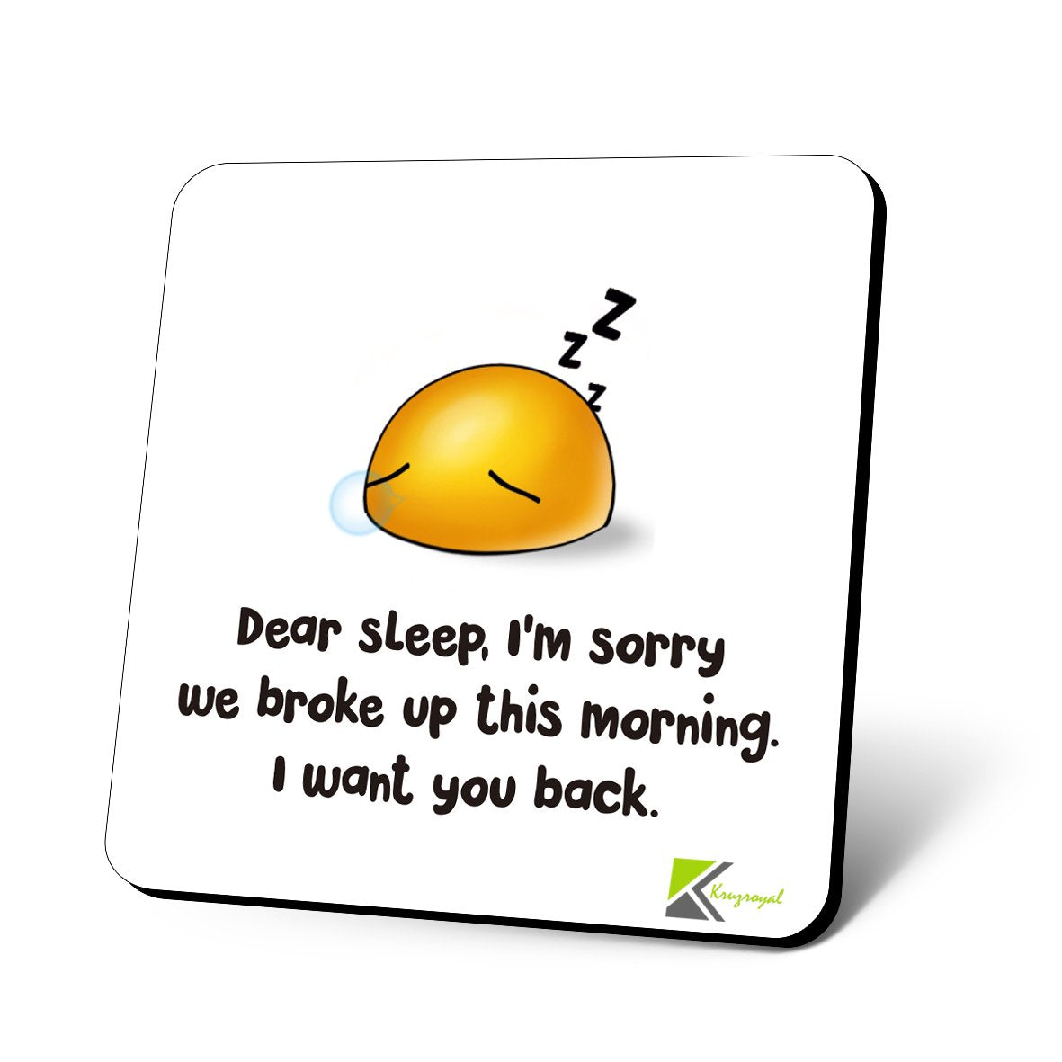 CS735 Dear Sleep, I'm Sorry we Broke up This Morning. I Want You Back. Novelty Funny Coffee Tea Drink Gift Glossy MDF Wooden Coaster