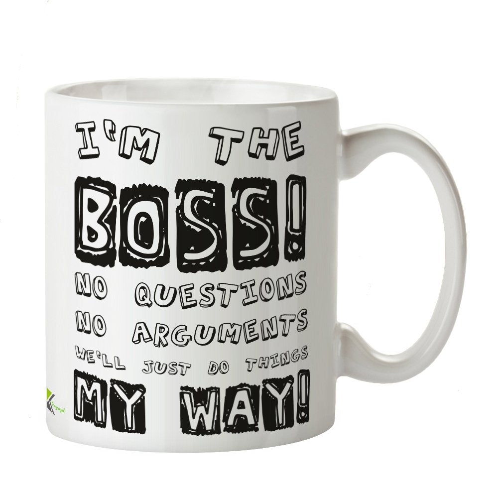 Kruzroyal DZ388 I'm The boss! no Questions no Arguments We'll just do Things My Way! Funny Novelty Great Gift Idea Coffee Tea Mug