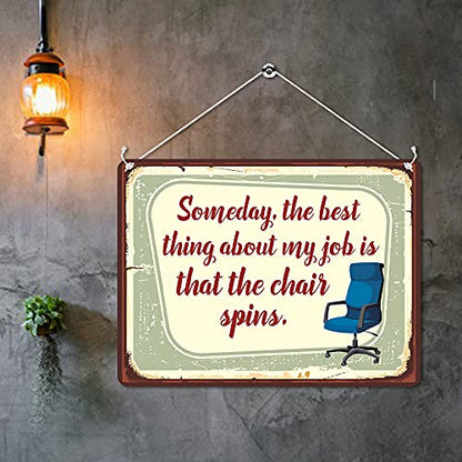 Kruzroyal MP089 Someday, the best thing about my job is that the chair spins. Funny Novelty Retro Vintage Metal Wall Sign Plaque 20cm x 15cm