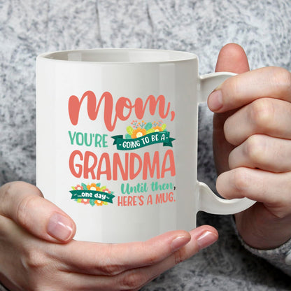Kruzroyal Funny Mug for Mum | Going to be a Grandma One Day | Mothers Day Birthday Gift from Daughter Son | Novelty Mum Gift 11oz
