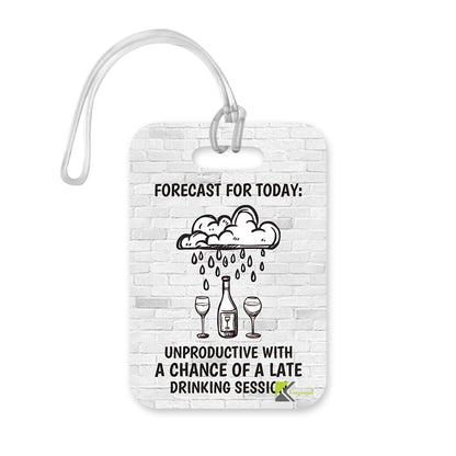 LT297 Forecast for Today: Unproductive with a Chance of a Late Drinking Session Novelty Funny Unique Designer Gift Glossy Plastic Suitcase Luggage Tag