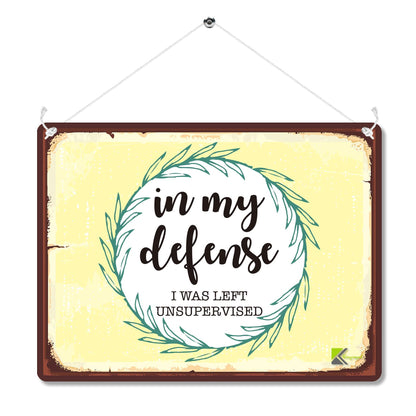 Kruzroyal MP132 In my defense : i was left unsupervised. Funny Novelty Retro Vintage Metal Wall Sign Plaque 20cm x 15cm