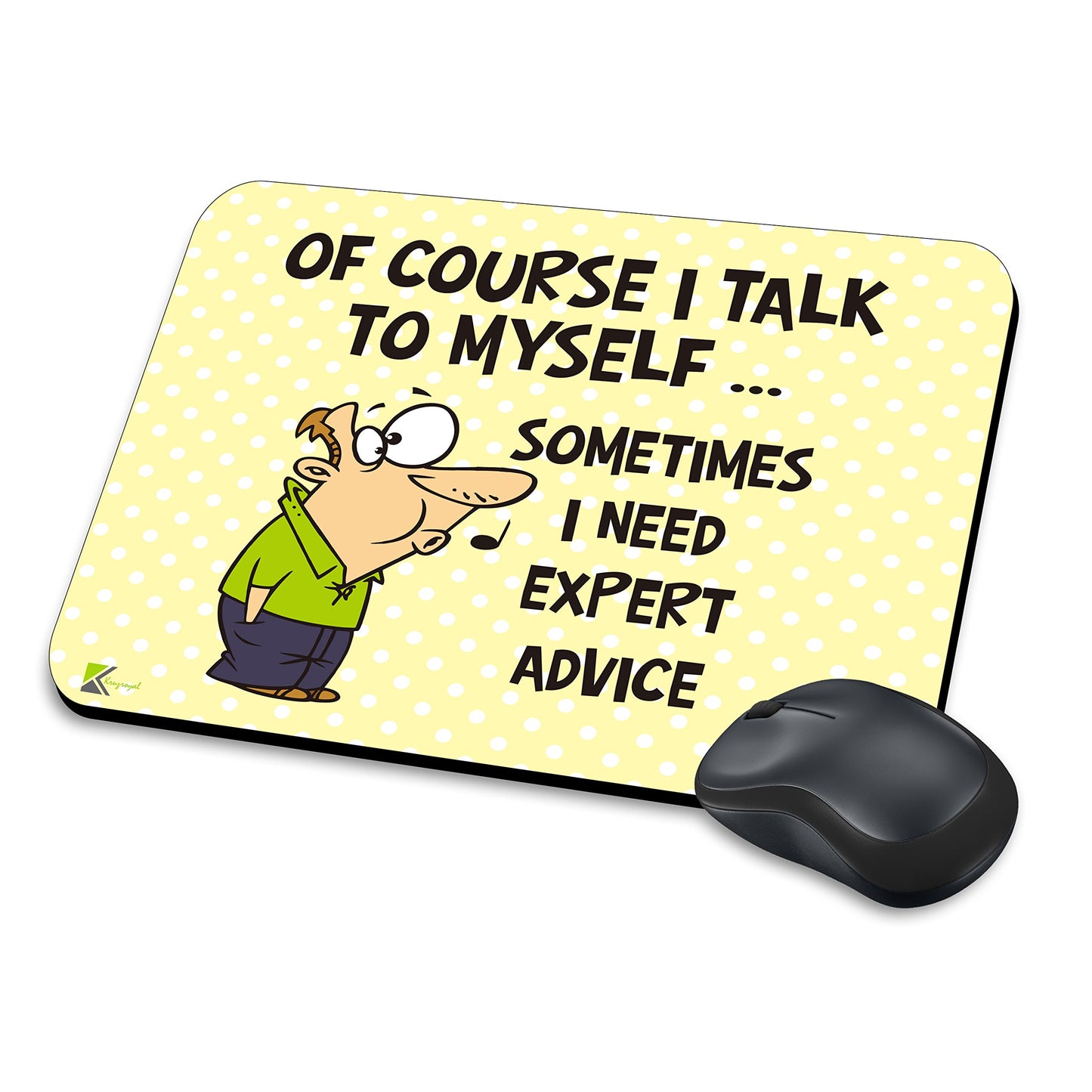 MM205 - Of course i talk to myself... Sometimes i need expert advice Funny Novelty Gift Mousemat/MousePad Anti Slip Laptop Computer PC Mouse Mat