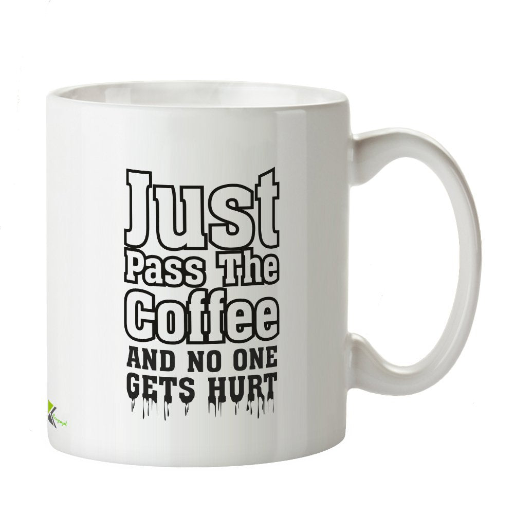 Kruzroyal Funny Coffee Mug, Just Pass The Coffee and No One Gets Hurt Design, Novelty Sarcastic Gift for Coworker, Boss or Friend, White Ceramic, 11 oz