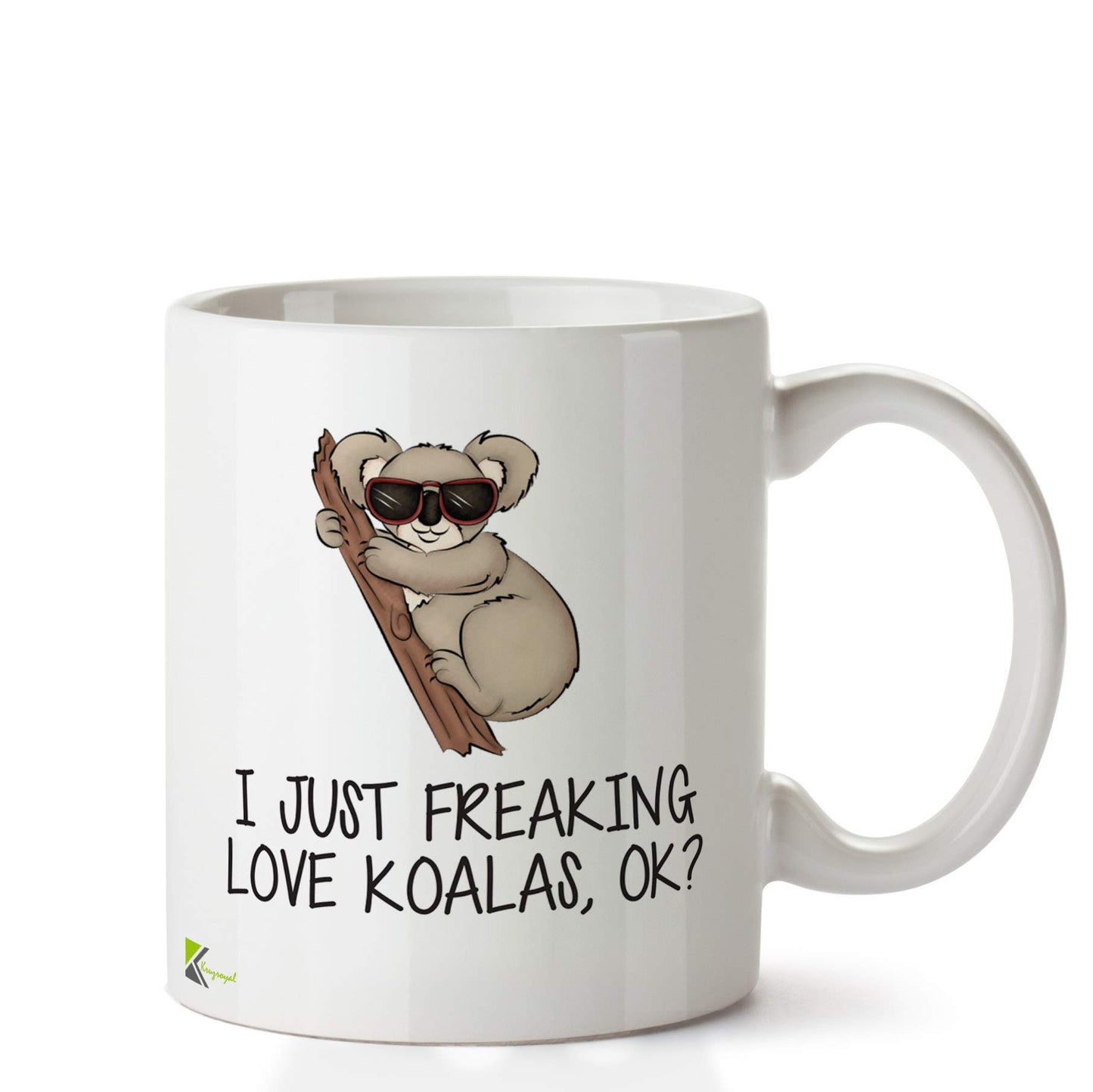 Kruzroyal DZ646 I just Freaking Love Koalas, OK? Funny Novelty Great Gift Idea Coffee Tea Ceramic Mug