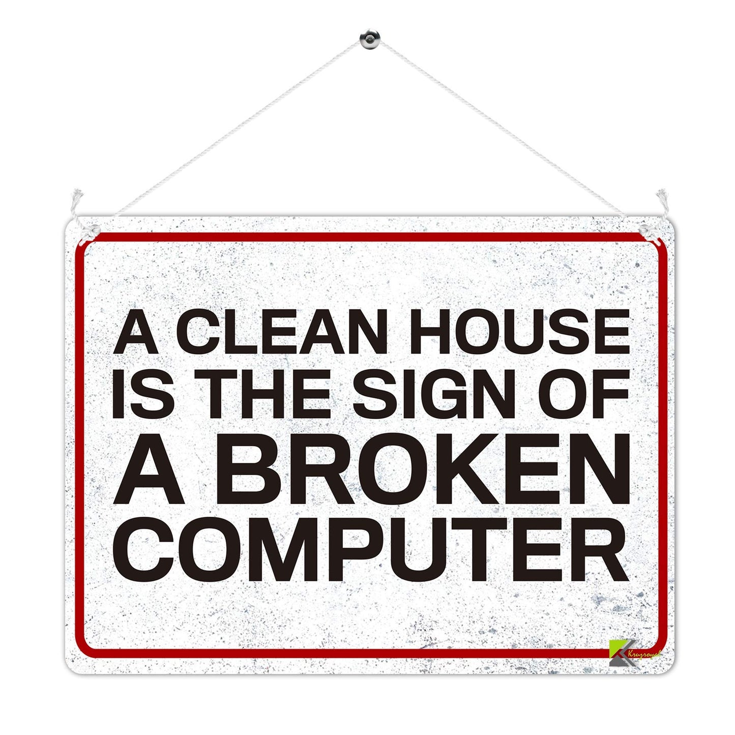 Kruzroyal MP418 A clean house is the sign of a broken computer Funny Novelty Retro Vintage Metal Wall Sign Plaque 20cm x 15cm