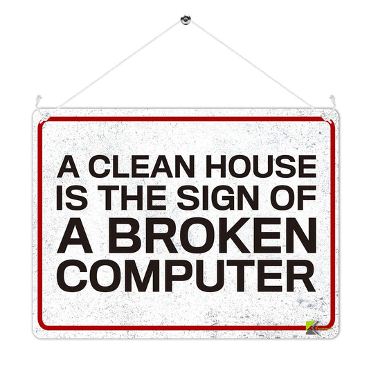Kruzroyal MP418 A clean house is the sign of a broken computer Funny Novelty Retro Vintage Metal Wall Sign Plaque 20cm x 15cm