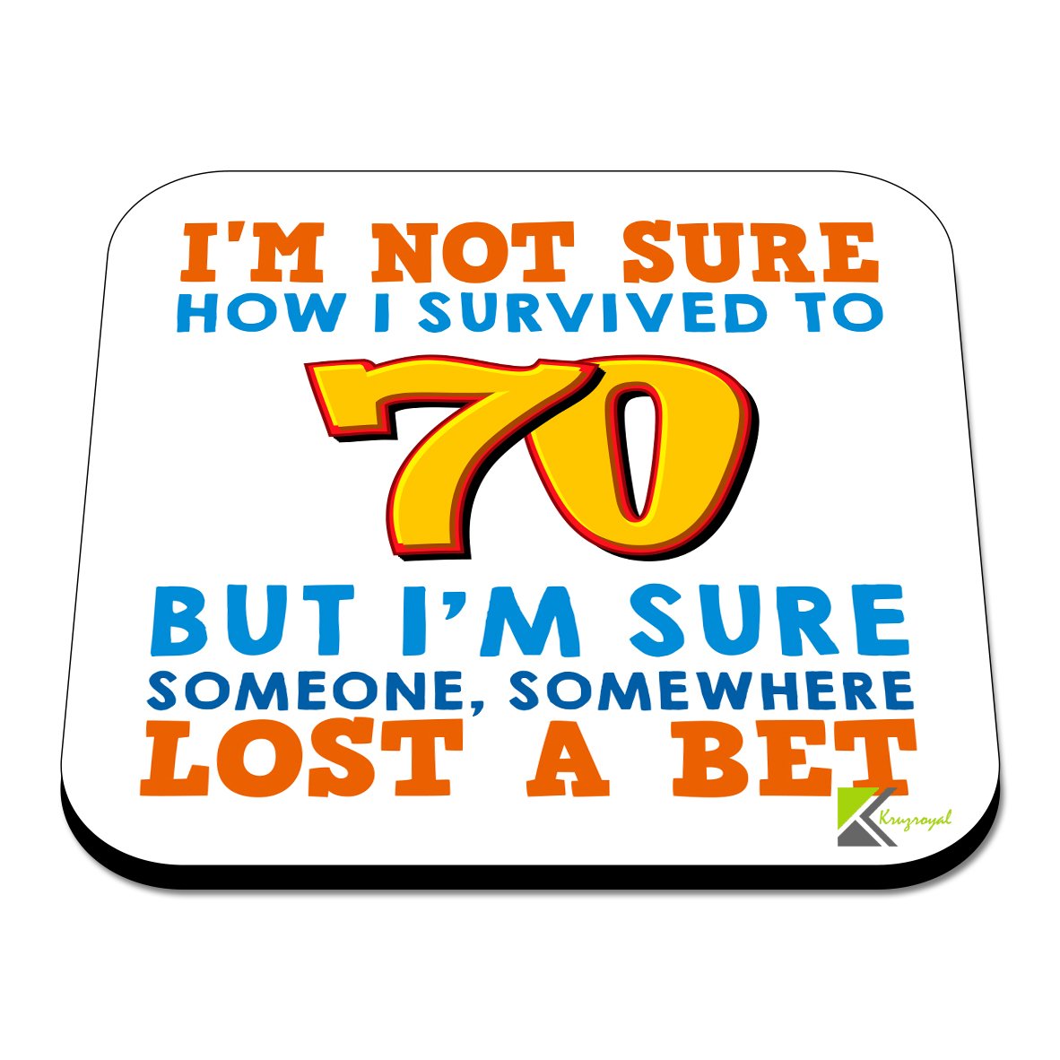 CS566 I'm Not Sure How i Survived to 70 But I'm Sure Someone, Somewhere Lost a Bet. Novelty Funny Coffee Tea Drink Gift Glossy MDF Wooden Coaster