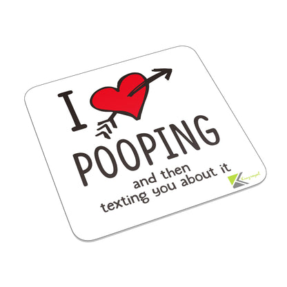 FM033 I love pooping and then texting you about it Novelty Funny Idea Glossy Metal Square Fridge Magnet
