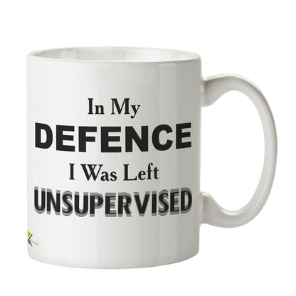 Kruzroyal DZ249 in My Defence I was Left Unsupervised Funny Novelty Great Gift Idea Coffee Tea Mug