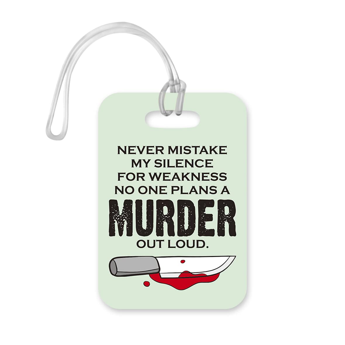 LT002 Never Mistake My Silence for Weakness no one Plans a Murder Outloud Novelty Funny Unique Designer Gift Glossy Plastic Suitcase Luggage Tag