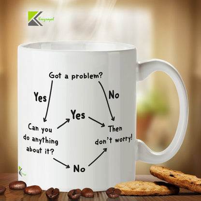 Kruzroyal DZ218 Got a Problem? Can You do Anything About it ? Then Don't Worry! Funny Novelty Great Gift Idea Coffee Tea Mug