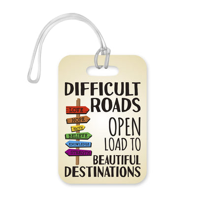 LT190 Difficult Roads Open Load to Beautiful Destinations Novelty Funny Unique Designer Gift Glossy Plastic Suitcase Luggage Tag