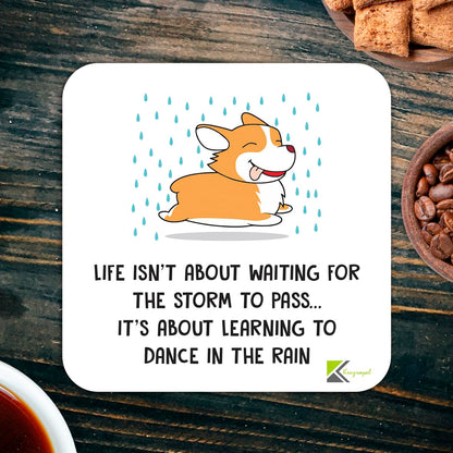 CS993 Life Isn't About Waiting for The Storm to Pass.. It's About Learning to Dance in The rain. Novelty Funny Coffee Tea Drink Gift Glossy MDF Wooden Coaster