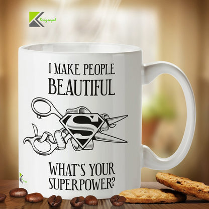 Kruzroyal DZ257 I Make People Beautiful What's Your Superpower? Funny Novelty Great Gift Idea Coffee Tea Mug