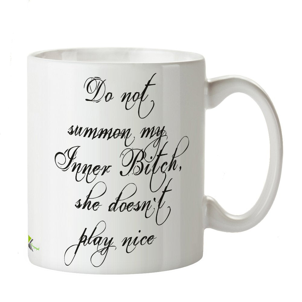 Kruzroyal DZ335 Do not Summon My Inner Bitch, she Doesn't Play Nice Funny Novelty Great Gift Idea Coffee Tea Mug