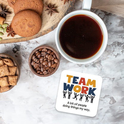 CS516 Team Work : A lot of People Things My Way Novelty Funny Coffee Tea Drink Gift Glossy MDF Wooden Coaster