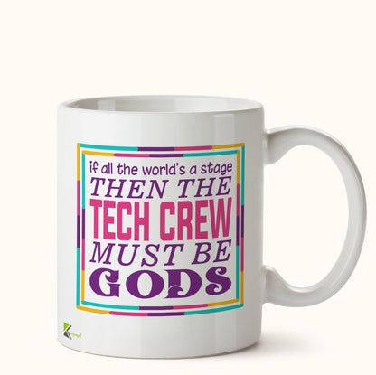 Kruzroyal DZ469 If All The World's a Stage Then The tech Crew Must be Gods Funny Novelty Great Gift Idea Coffee Tea Mug
