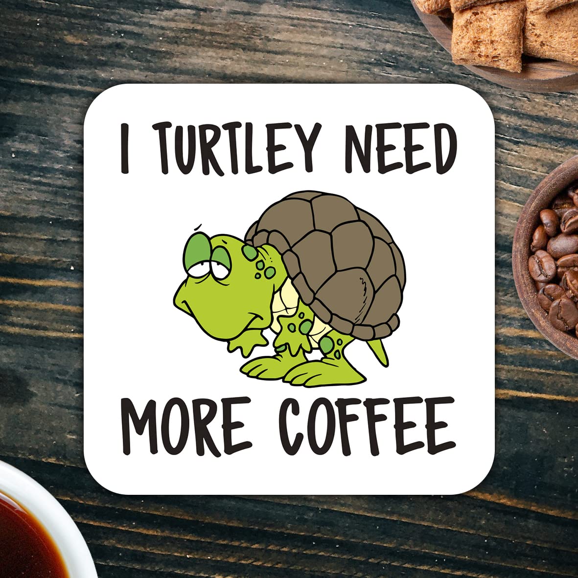 CS705 I Turtley Need More Coffee Novelty Funny Coffee Tea Drink Gift Glossy MDF Wooden Coaster