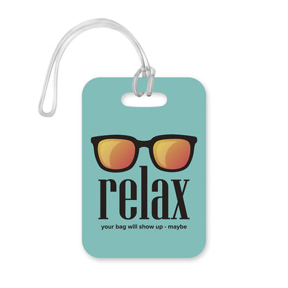 LT049 Relax : Your Bag Will Show up - Maybe Novelty Funny Unique Designer Gift Glossy Plastic Suitcase Luggage Tag