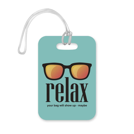 LT049 Relax : Your Bag Will Show up - Maybe Novelty Funny Unique Designer Gift Glossy Plastic Suitcase Luggage Tag