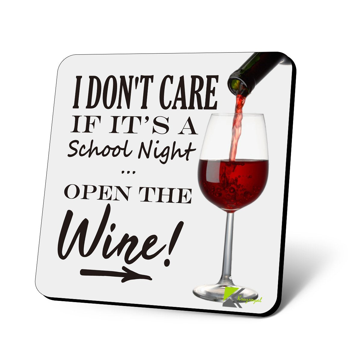 CS832 I Don't Care if It's a School Night... Open The Wine! Novelty Funny Coffee Tea Drink Gift Glossy MDF Wooden Coaster