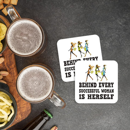 CS609 Behind Every Successful Woman is Herself Novelty Funny Coffee Tea Drink Gift Glossy MDF Wooden Coaster