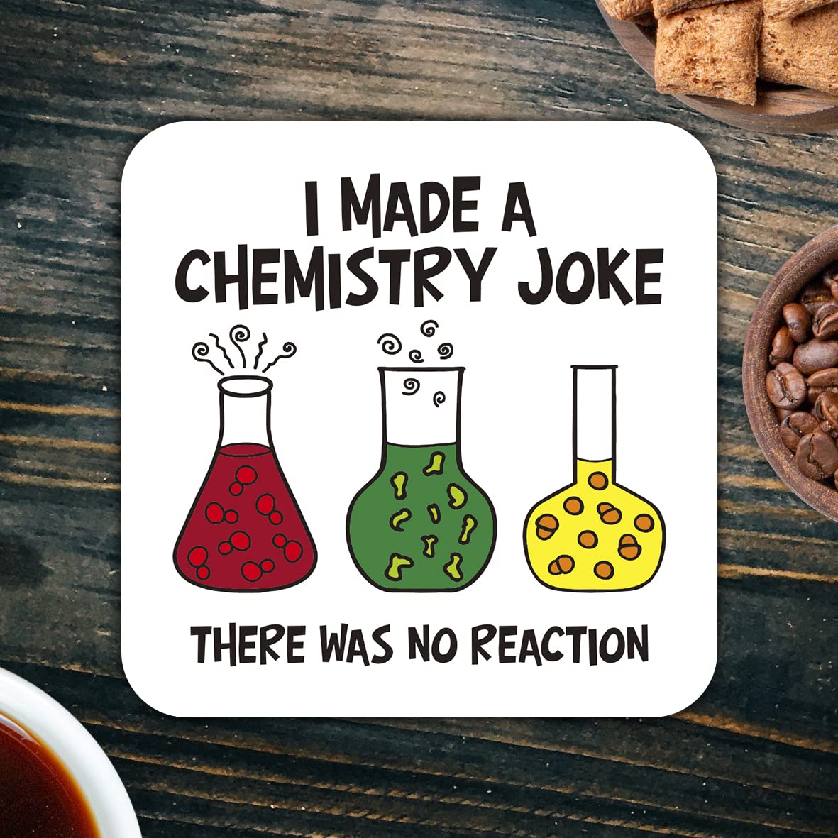 CS410 I made a chemistry joke, there was no reaction Novelty Funny Coffee Tea Drink Gift Glossy MDF Wooden Coaster Mug Mat Geek Gift for Teacher, Scientist, Student