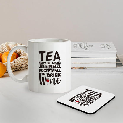 Kruzroyal SM011 Tea Keeps me Going Until it is Acceptable to Drink Wine - Mug & Matching Coaster Set