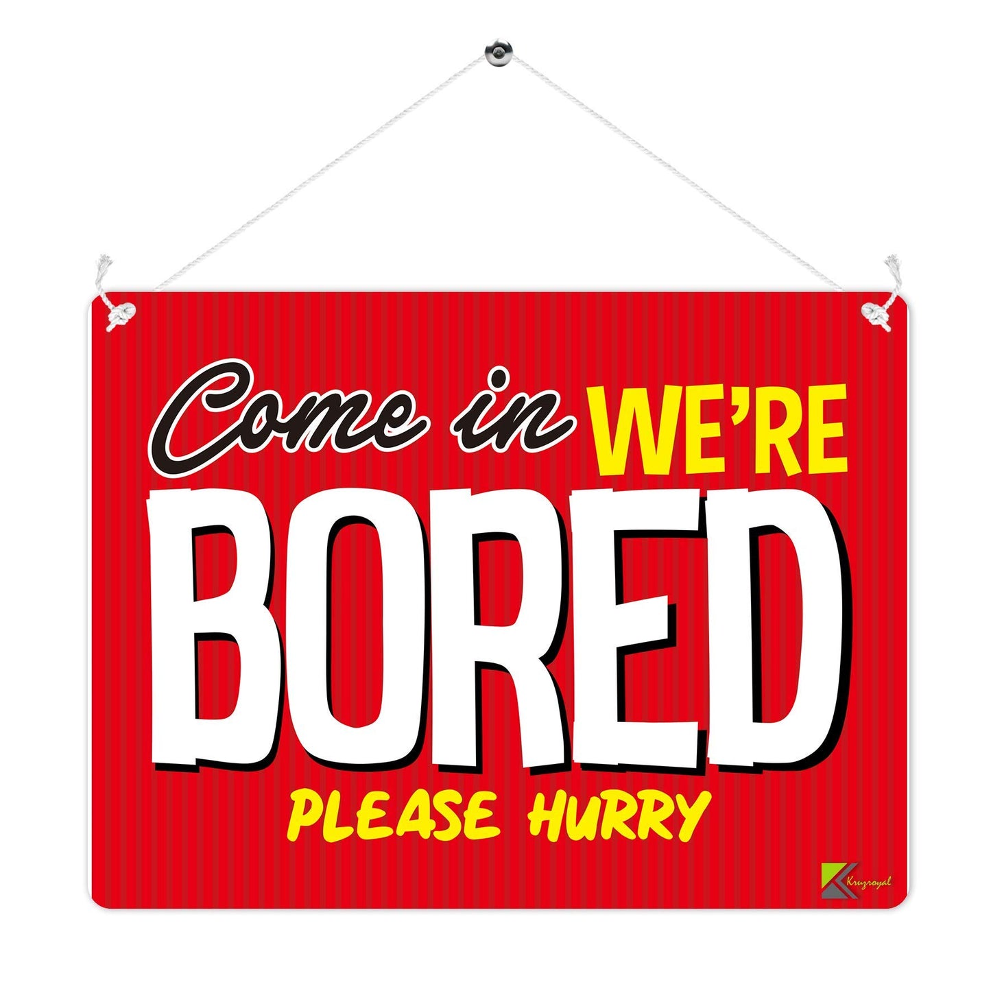 Kruzroyal MP376 Come in we're bored,Please hurry. Funny Novelty Retro Vintage Metal Wall Sign Plaque 20cm x 15cm