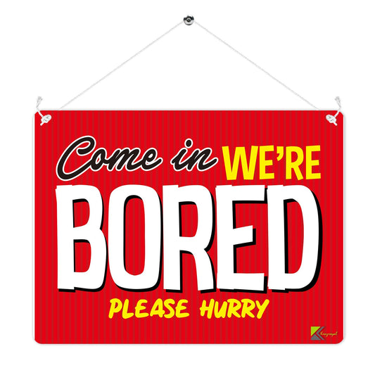 Kruzroyal MP376 Come in we're bored,Please hurry. Funny Novelty Retro Vintage Metal Wall Sign Plaque 20cm x 15cm