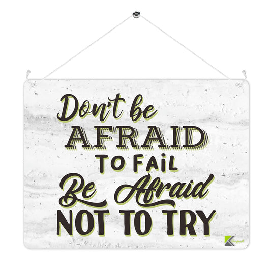 MP289 Don't be afraid to fail be afraid not to try Funny Novelty Retro Vintage Metal Wall Sign Plaque 20cm x 15cm