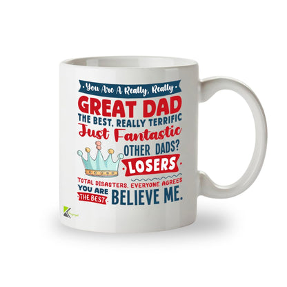 Kruzroyal Funny Dad Mug | You are A Really Great Dad | Fathers Day Birthday Gift for Men | Novelty Humour Coffee Mug 11oz