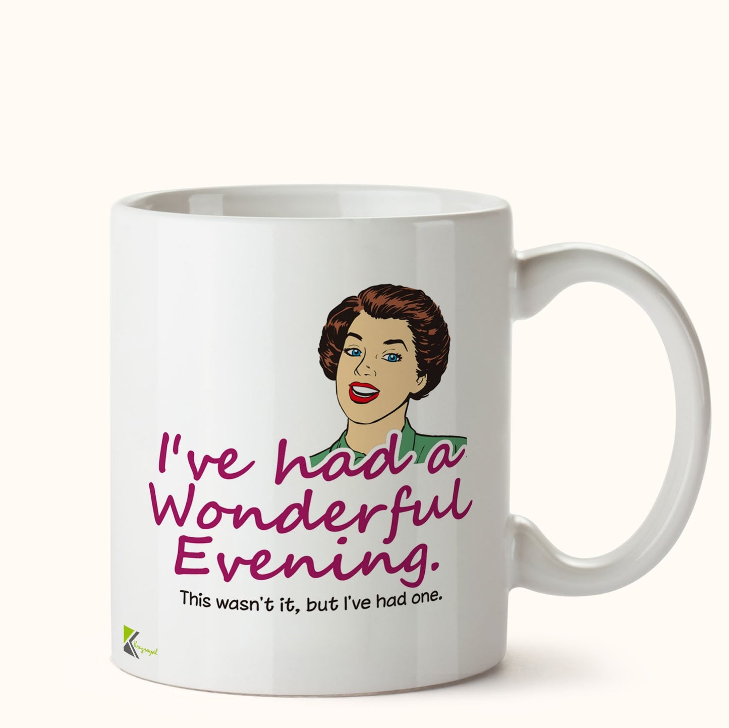 Kruzroyal DZ483 I've had a Wonderful Evening. This Wasn't it, but I've had one. Funny Novelty Great Gift Idea Coffee Tea Mug