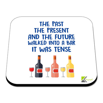 CS557 The Past,The presend and The Future Walked into a bar it was Tense. Novelty Funny Coffee Tea Drink Gift Glossy MDF Wooden Coaster