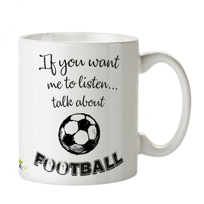 Kruzroyal DZ220 If You Want me to Listen... Talk About Football Funny Novelty Great Gift Idea Coffee Tea Mug