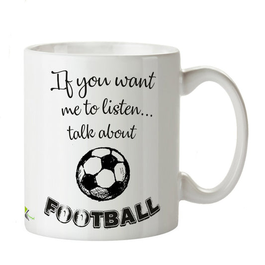 Kruzroyal DZ220 If You Want me to Listen... Talk About Football Funny Novelty Great Gift Idea Coffee Tea Mug