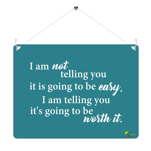 MP264 I am not telling you it is going to be easy, I am telling you it's going to be worth it. Funny Novelty Retro Vintage Metal Wall Sign Plaque 20cm x 15cm