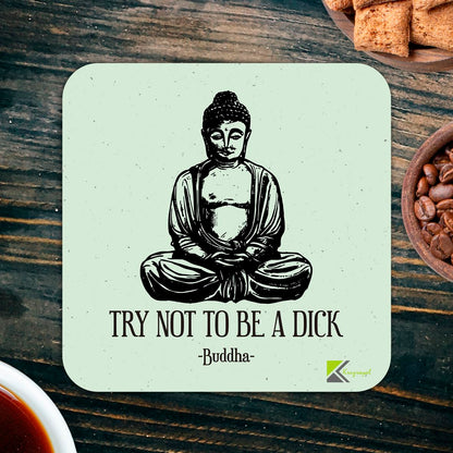 CS036 Try not to be a d*ck/Rude Novelty Funny Coffee Tea Drink Gift Glossy MDF Wooden Coaster